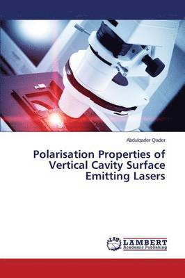 bokomslag Polarisation Properties of Vertical Cavity Surface Emitting Lasers