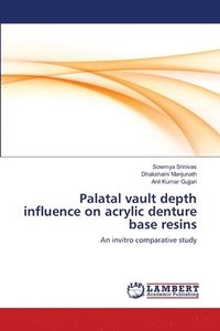 bokomslag Palatal vault depth influence on acrylic denture base resins