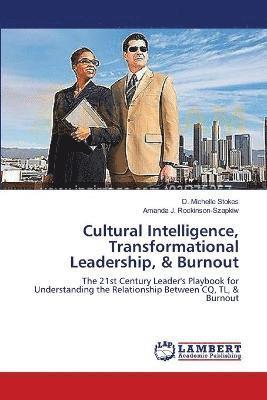 Cultural Intelligence, Transformational Leadership, & Burnout 1