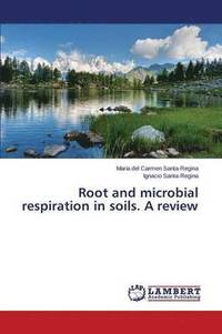 bokomslag Root and Microbial Respiration in Soils. a Review