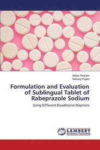 bokomslag Formulation and Evaluation of Sublingual Tablet of Rabeprazole Sodium