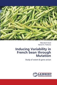 bokomslag Inducing Variability in French bean through Mutation