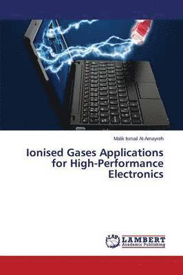 bokomslag Ionised Gases Applications for High-Performance Electronics