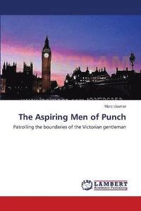 bokomslag The Aspiring Men of Punch