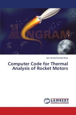 bokomslag Computer Code for Thermal Analysis of Rocket Motors