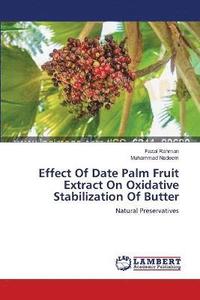 bokomslag Effect Of Date Palm Fruit Extract On Oxidative Stabilization Of Butter