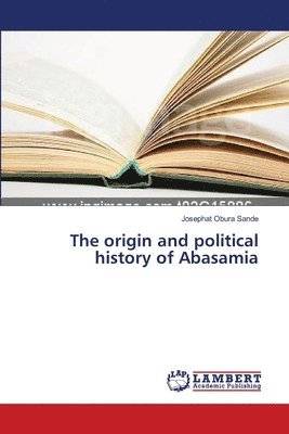 The origin and political history of Abasamia 1