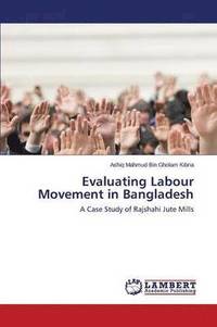 bokomslag Evaluating Labour Movement in Bangladesh