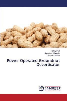 bokomslag Power Operated Groundnut Decorticator