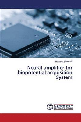 Neural Amplifier for Biopotential Acquisition System 1