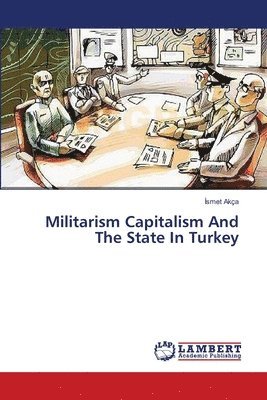 bokomslag Militarism Capitalism And The State In Turkey