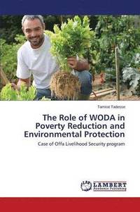 bokomslag The Role of Woda in Poverty Reduction and Environmental Protection