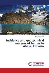 bokomslag Incidence and geotechnical analyses of barites in Abakaliki basin