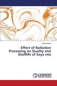 bokomslag Effect of Radiation Processing on Quality and Shelflife of Soya Mix