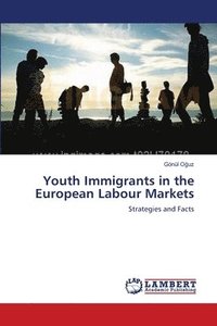 bokomslag Youth Immigrants in the European Labour Markets