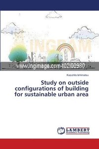 bokomslag Study on outside configurations of building for sustainable urban area