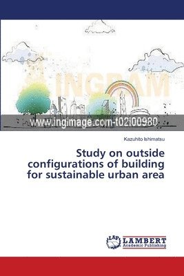 Study on outside configurations of building for sustainable urban area 1