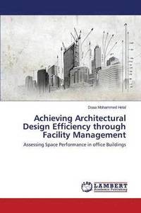 bokomslag Achieving Architectural Design Efficiency Through Facility Management