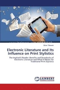 bokomslag Electronic Literature and Its Influence on Print Stylistics