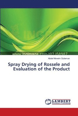 Spray Drying of Rossele and Evaluation of the Product 1