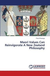 bokomslag Maori Values Can Reinvigorate A New Zealand Philosophy