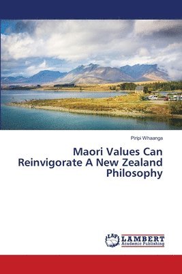 bokomslag Maori Values Can Reinvigorate A New Zealand Philosophy