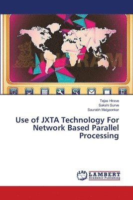 bokomslag Use of JXTA Technology For Network Based Parallel Processing