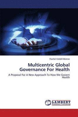 bokomslag Multicentric Global Governance for Health