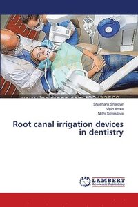 bokomslag Root canal irrigation devices in dentistry
