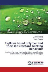 bokomslag Psyllium based polymer and their salt resistant swelling behaviour