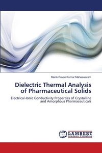 bokomslag Dielectric Thermal Analysis of Pharmaceutical Solids