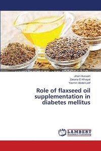 bokomslag Role of flaxseed oil supplementation in diabetes mellitus