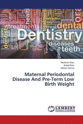 bokomslag Maternal Periodontal Disease And Pre-Term Low Birth Weight