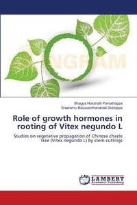 bokomslag Role of growth hormones in rooting of Vitex negundo L