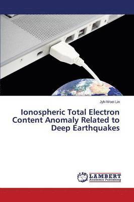 bokomslag Ionospheric Total Electron Content Anomaly Related to Deep Earthquakes