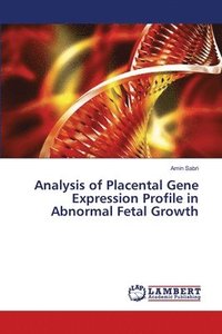 bokomslag Analysis of Placental Gene Expression Profile in Abnormal Fetal Growth