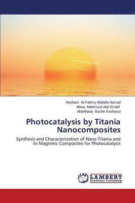 Photocatalysis by Titania Nanocomposites 1