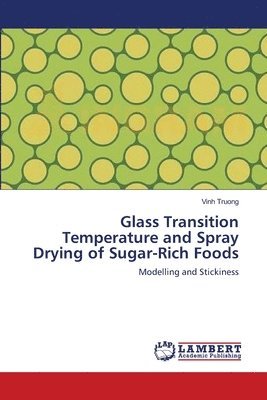 Glass Transition Temperature and Spray Drying of Sugar-Rich Foods 1