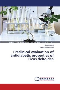 bokomslag Preclinical evaluation of antidiabetic properties of Ficus deltoidea