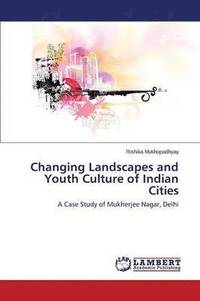 bokomslag Changing Landscapes and Youth Culture of Indian Cities