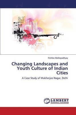 Changing Landscapes and Youth Culture of Indian Cities 1