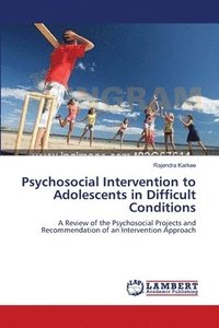 bokomslag Psychosocial Intervention to Adolescents in Difficult Conditions
