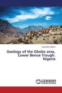 bokomslag Geology of the Gboko Area, Lower Benue Trough. Nigeria