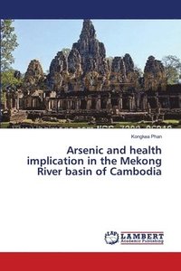 bokomslag Arsenic and health implication in the Mekong River basin of Cambodia