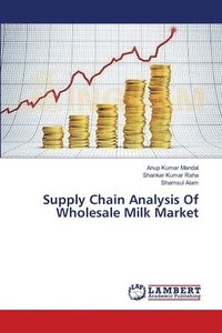 bokomslag Supply Chain Analysis Of Wholesale Milk Market