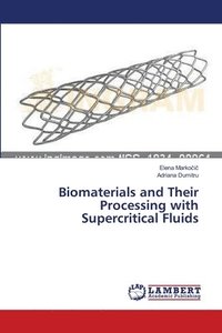 bokomslag Biomaterials and Their Processing with Supercritical Fluids