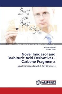 bokomslag Novel Imidazol and Barbituric Acid Derivatives - Carbene Fragments