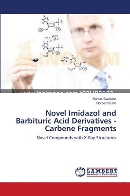 bokomslag Novel Imidazol and Barbituric Acid Derivatives - Carbene Fragments