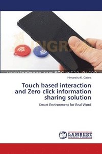 bokomslag Touch based interaction and Zero click information sharing solution