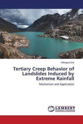 bokomslag Tertiary Creep Behavior of Landslides Induced by Extreme Rainfall